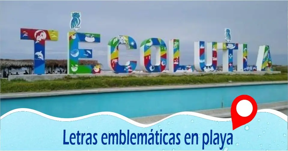 Las letras emblemáticas de TECOLUTLA ubicadas junto a la playa, cada letra representa la biodiversidad con la que este municipio cuenta como la fauna marina y la flora